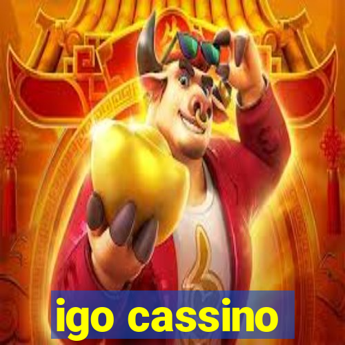 igo cassino