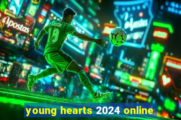 young hearts 2024 online