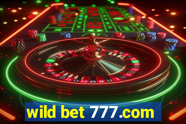 wild bet 777.com