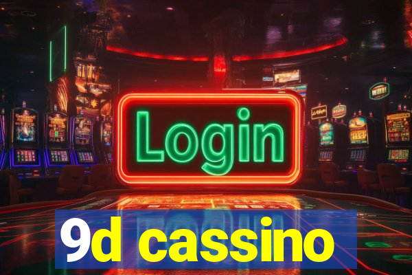 9d cassino