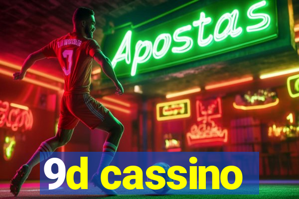 9d cassino