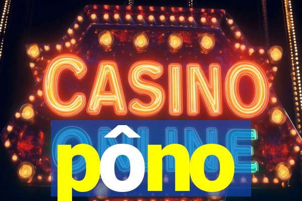 pôno