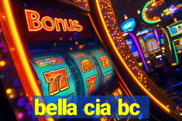 bella cia bc