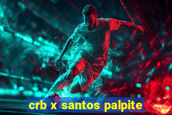 crb x santos palpite
