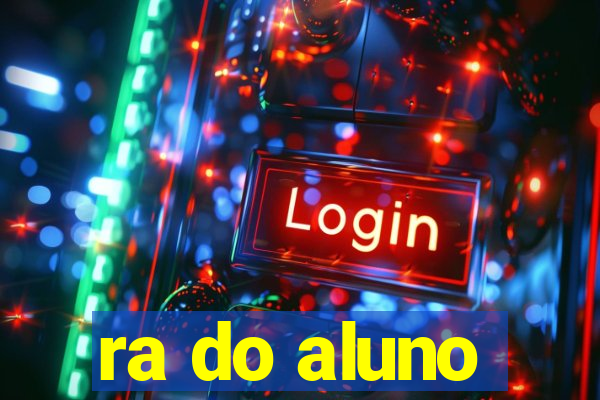 ra do aluno