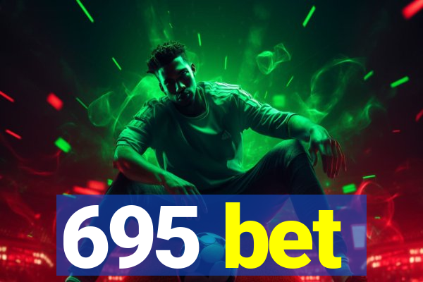 695 bet