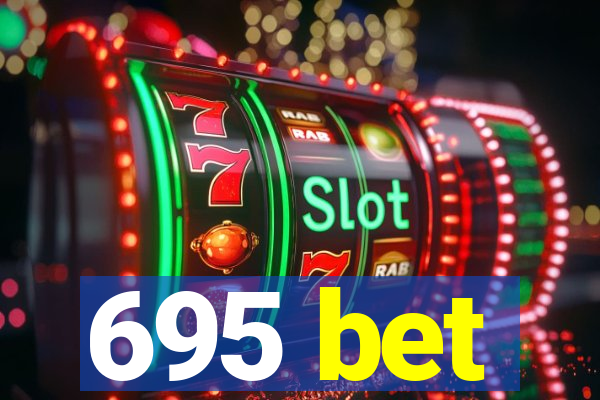 695 bet