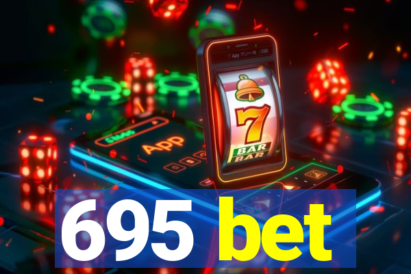 695 bet