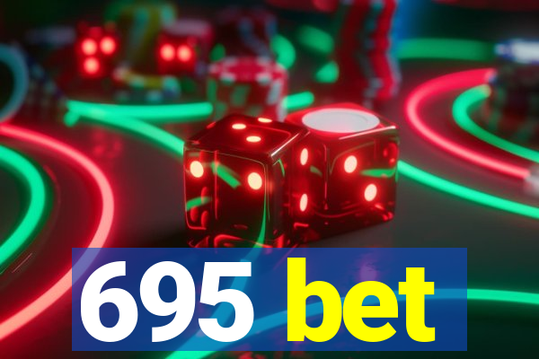 695 bet