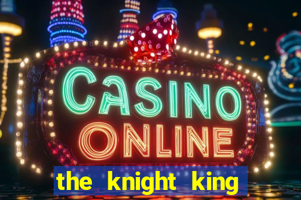 the knight king who returned with a god wiki