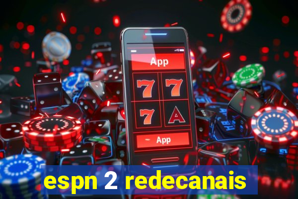 espn 2 redecanais