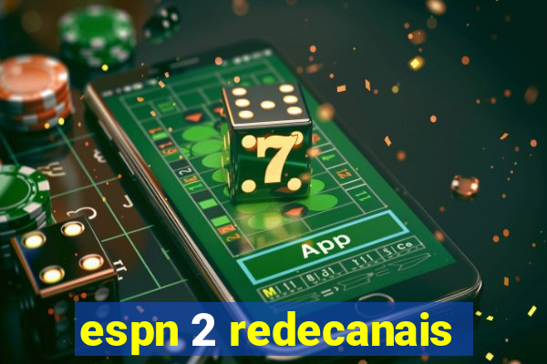 espn 2 redecanais