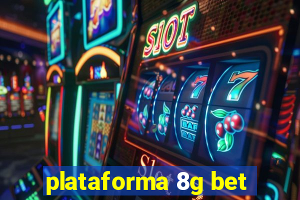 plataforma 8g bet