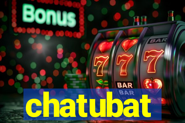 chatubat