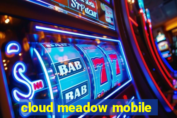 cloud meadow mobile