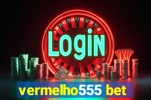 vermelho555 bet