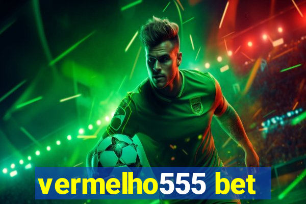 vermelho555 bet
