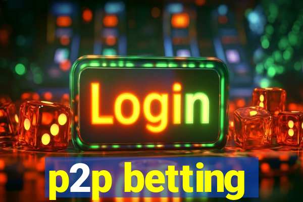 p2p betting