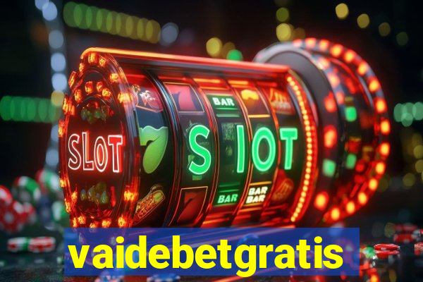vaidebetgratis