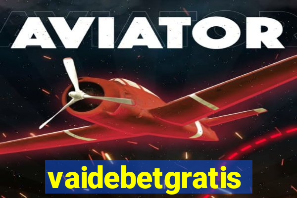 vaidebetgratis