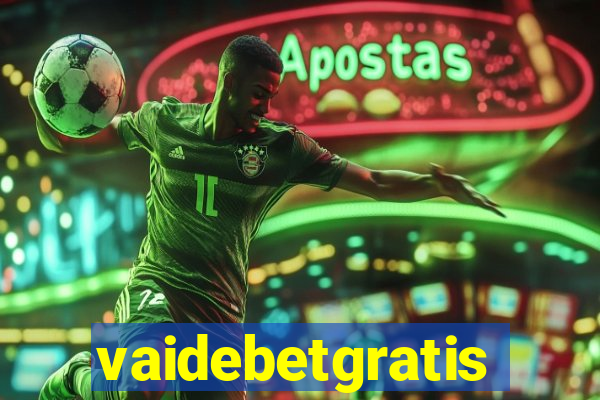 vaidebetgratis