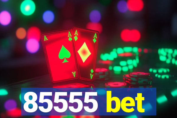 85555 bet