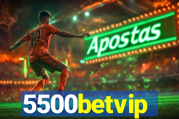 5500betvip