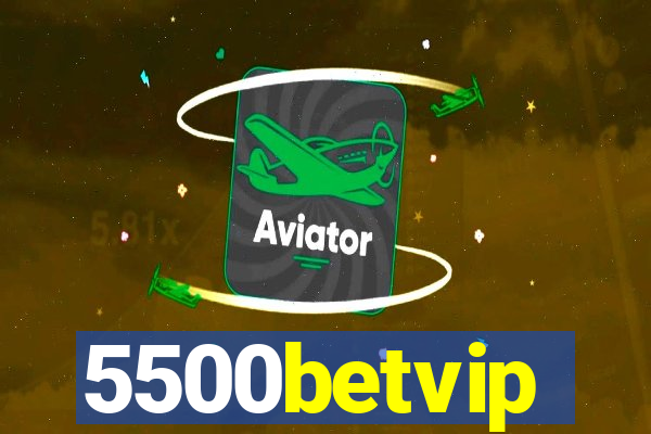 5500betvip