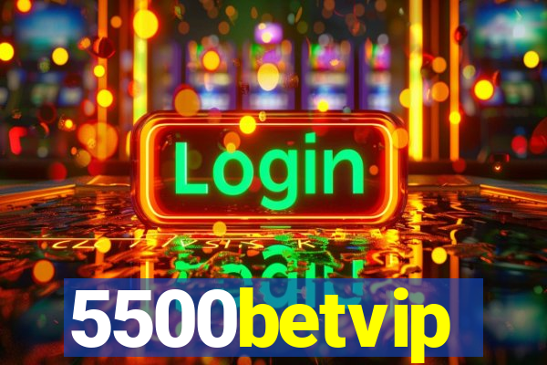 5500betvip