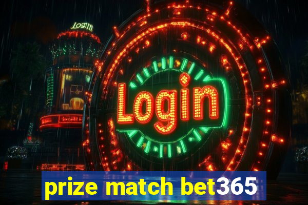 prize match bet365