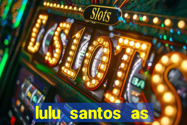 lulu santos as melhores download