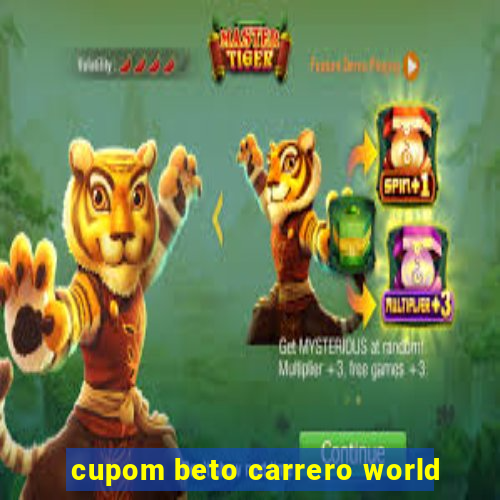 cupom beto carrero world
