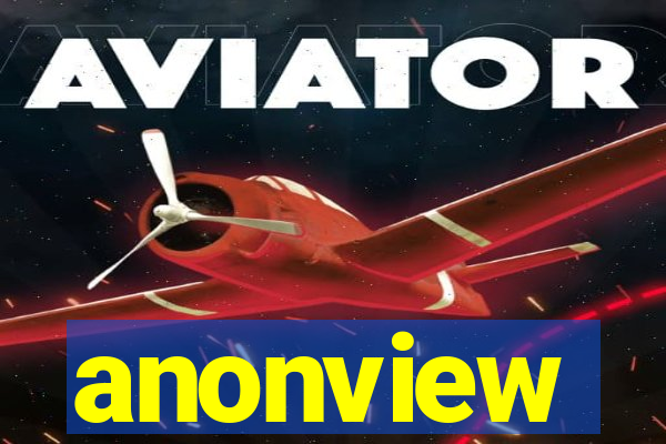 anonview