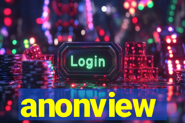 anonview
