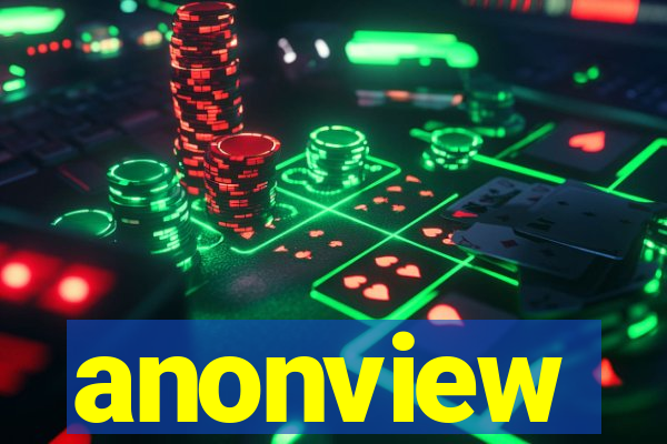 anonview
