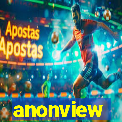 anonview