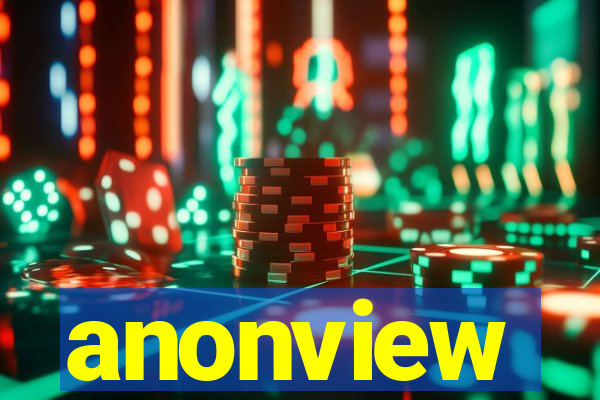 anonview