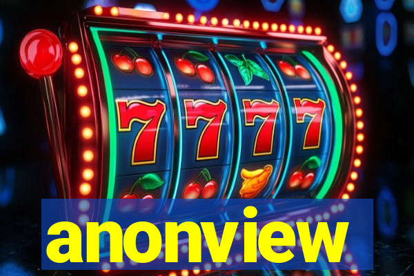anonview