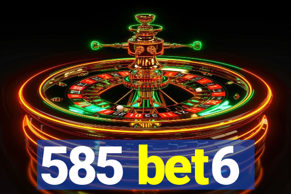 585 bet6