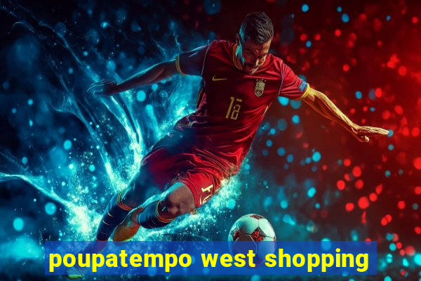 poupatempo west shopping