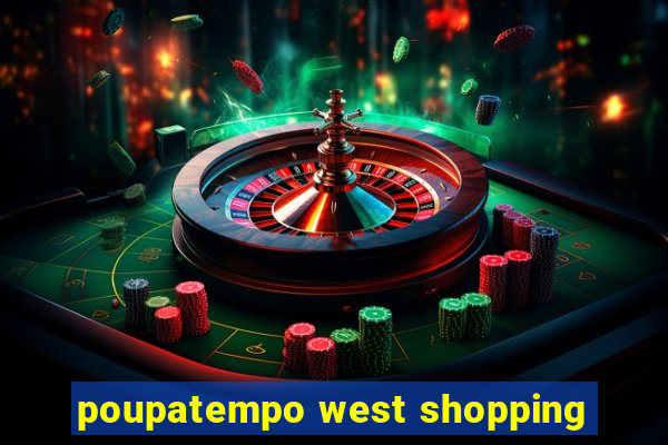 poupatempo west shopping