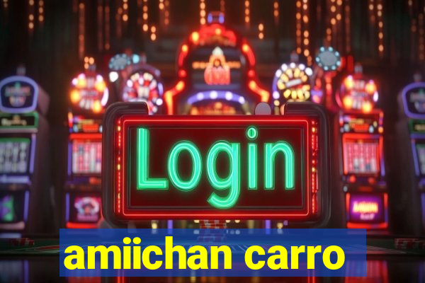 amiichan carro