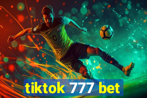 tiktok 777 bet