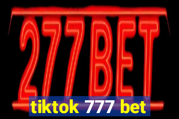 tiktok 777 bet