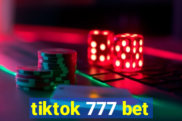 tiktok 777 bet
