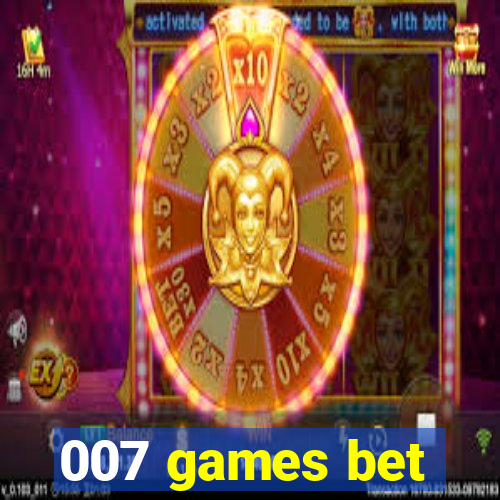 007 games bet