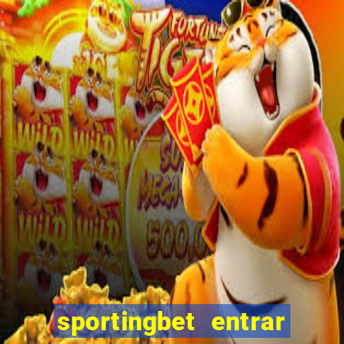 sportingbet entrar na minha conta