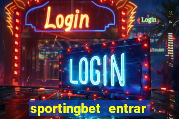 sportingbet entrar na minha conta