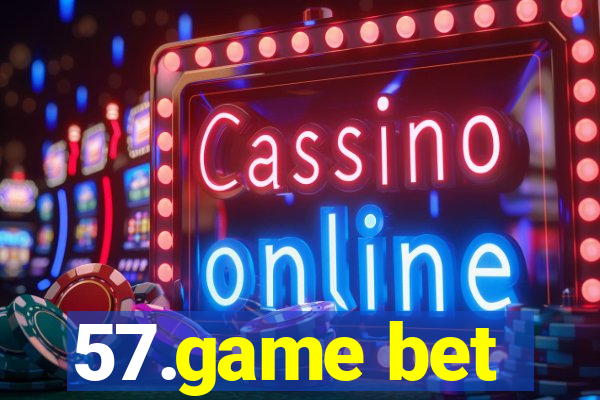 57.game bet