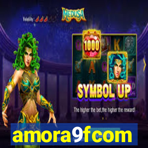 amora9fcom